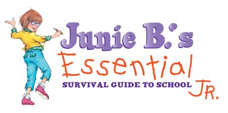 JUNIE B’S ESSENTIAL SURVIVAL GUIDE TO SCHOOL JR.